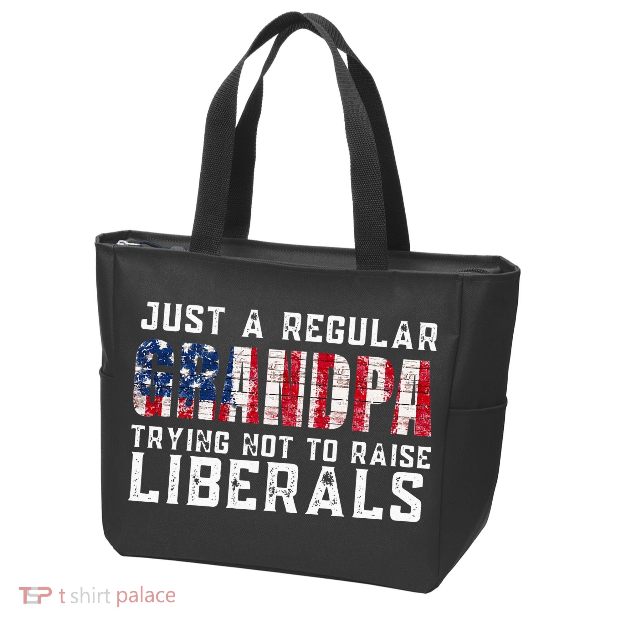 Just A Regular Grandpa Trying Not To Raise Liberals Tote Bag