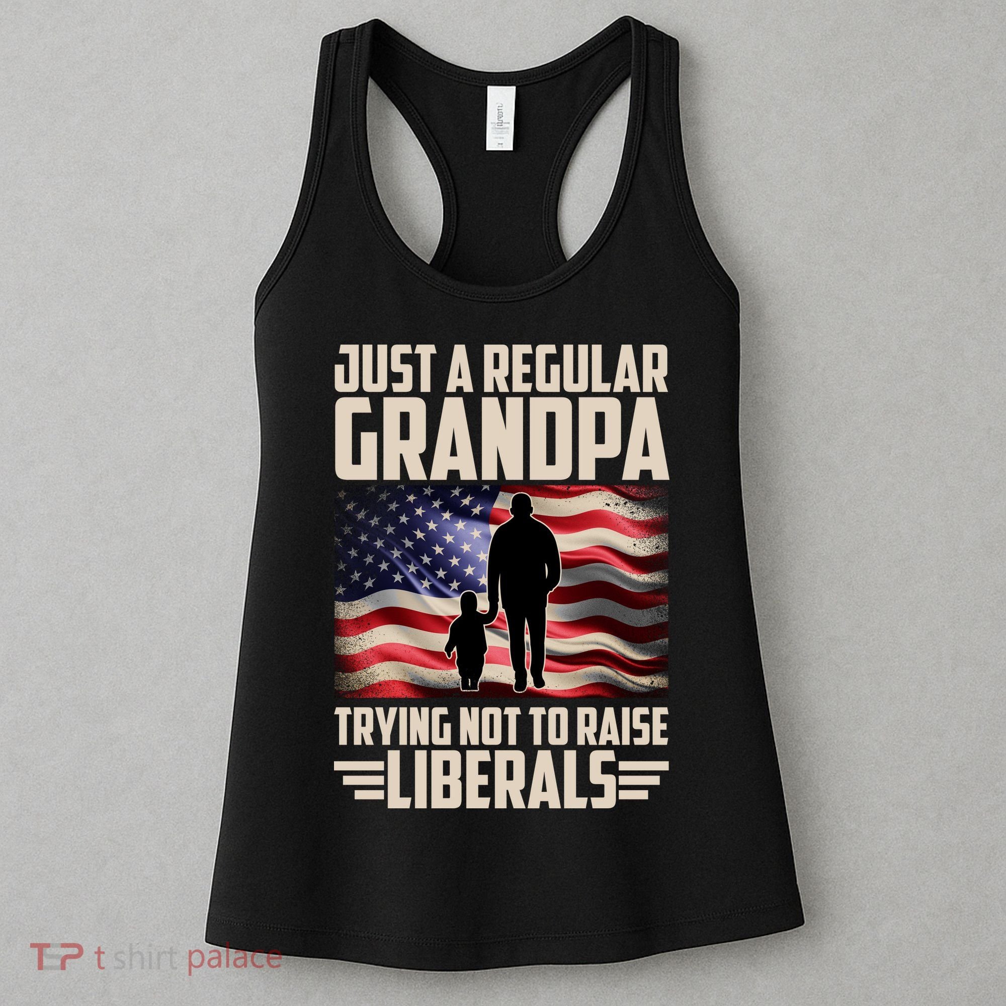 Just A Regular Grandpa Trying Not To Raise Liberals USA American Flag Women's Tank Top