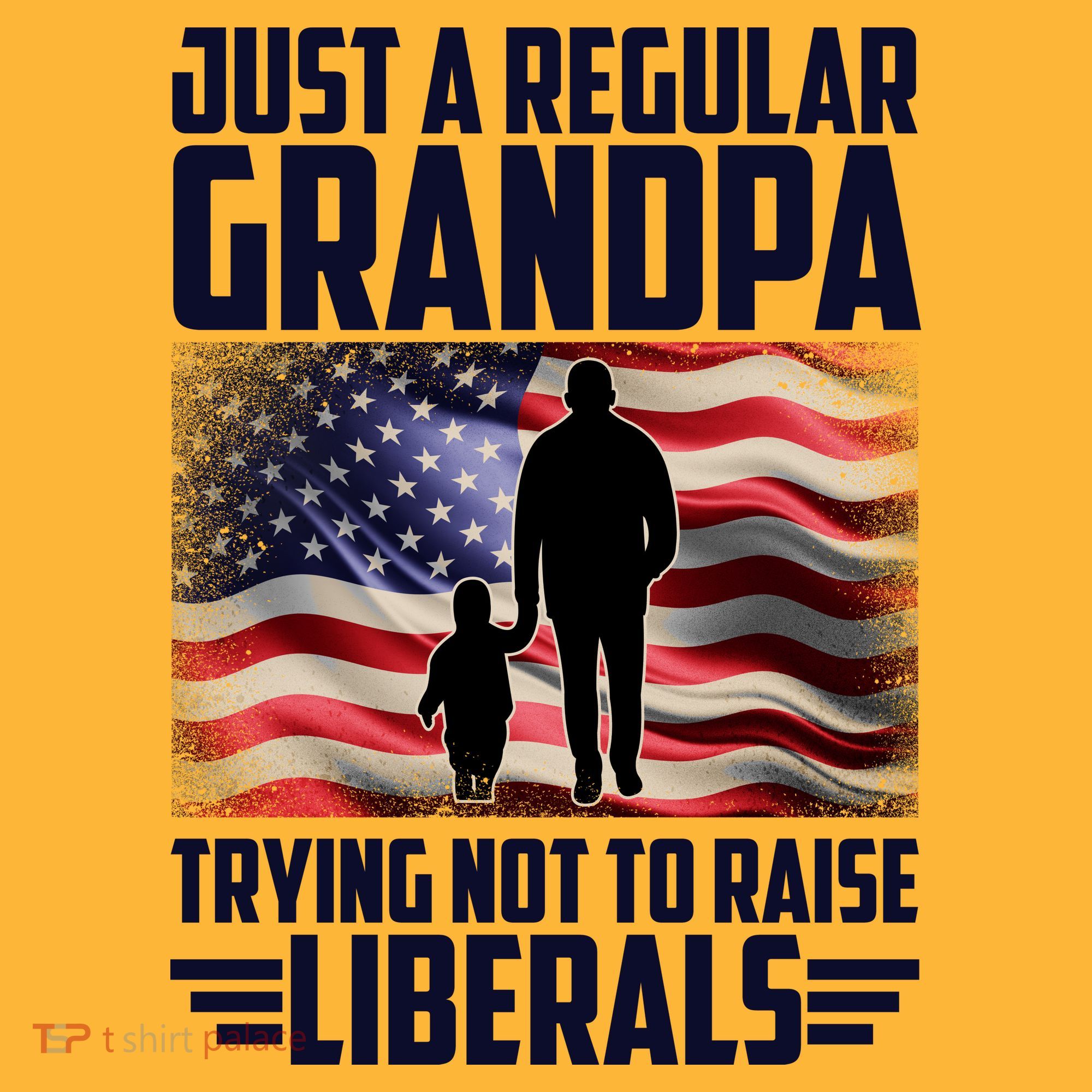 Just A Regular Grandpa Trying Not To Raise Liberals USA American Flag T-Shirt