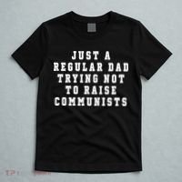 Just A Regular Dad Trying Not To Raise Communists T-Shirt thumb 5