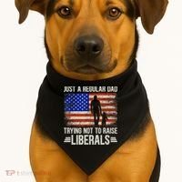 Just A Regular Dad Trying Not To Raise Liberals Father's Day TShirt USA-Made Doggie Bandana thumb 1