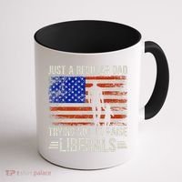 Just A Regular Dad Trying Not To Raise Liberals Father's Day TShirt Coffee Mug thumb 1