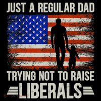 Just A Regular Dad Trying Not To Raise Liberals Father's Day TShirt Coffee Mug thumb 5