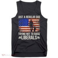 Just A Regular Dad Trying Not To Raise Liberals Father's Day TShirt Tank Top thumb 0