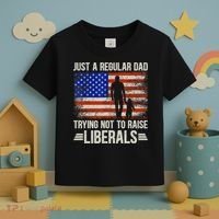Just A Regular Dad Trying Not To Raise Liberals Father's Day TShirt Toddler T-Shirt thumb 3