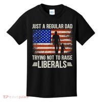 Just A Regular Dad Trying Not To Raise Liberals Father's Day TShirt Kids T-Shirt thumb 0