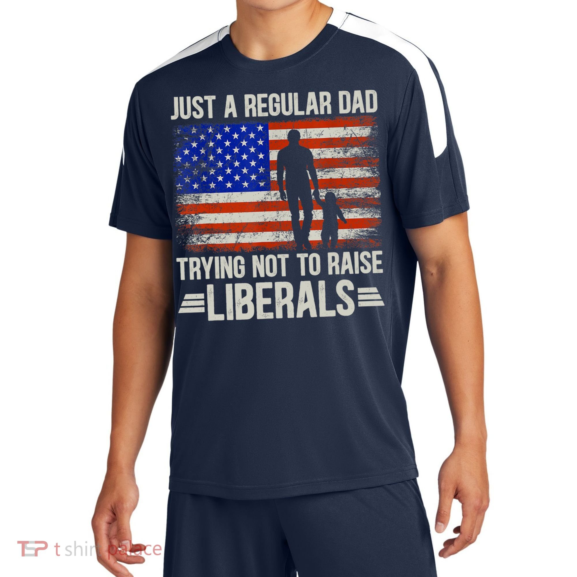 Just A Regular Dad Trying Not To Raise Liberals Father's Day TShirt Sport-Tek Competitor United Soccer Jersey