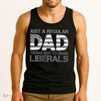 Just A Regular Dad Trying Not To Raise Liberals Father's Day Tank Top thumb 3