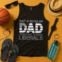 Just A Regular Dad Trying Not To Raise Liberals Father's Day Tank Top thumb 4