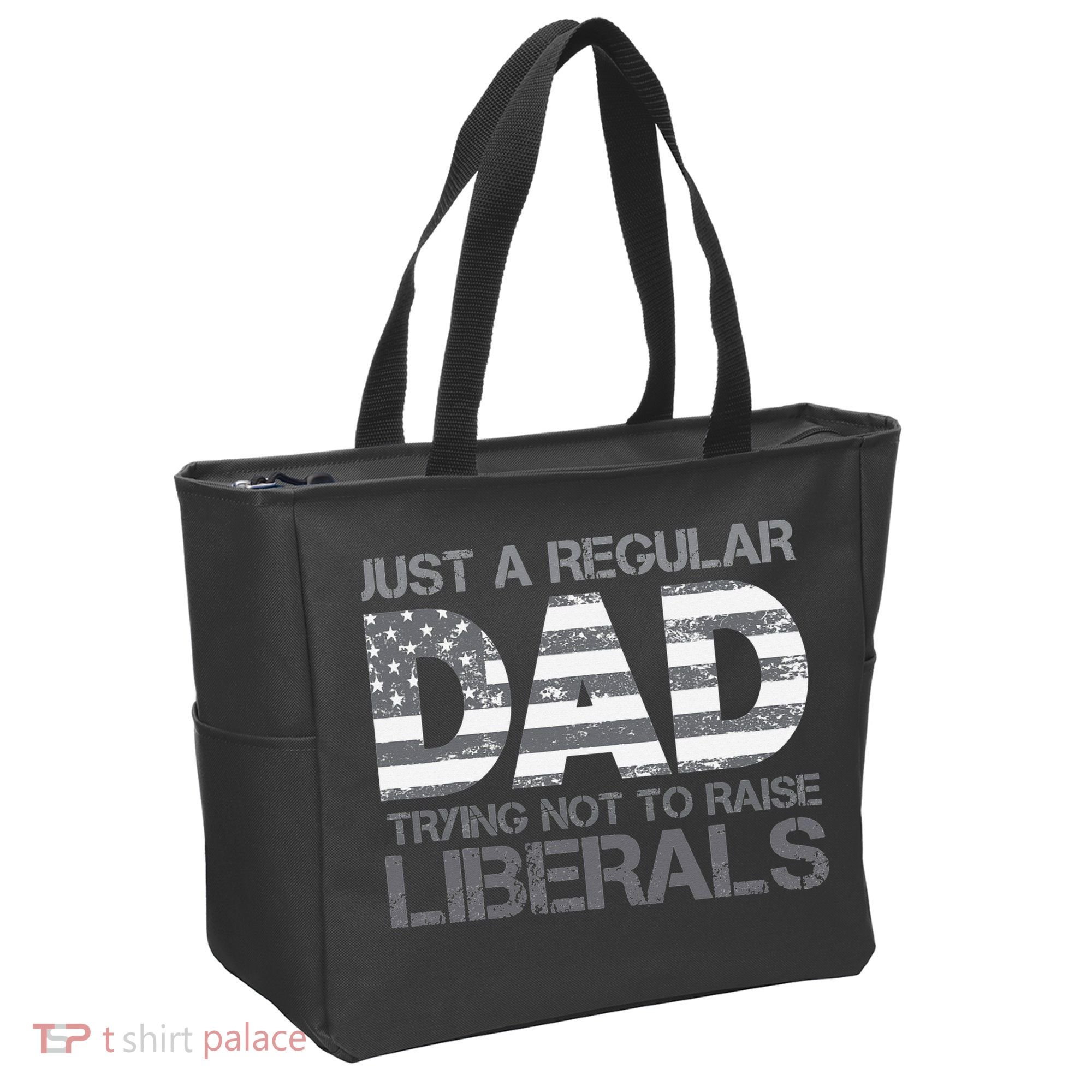 Just A Regular Dad Trying Not To Raise Liberals Father's Day Tote Bag
