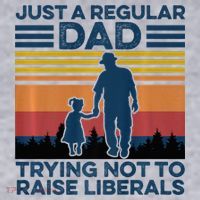 Just A Regular Dad Trying Not To Raise Liberals Women's Sweatshirt thumb 2