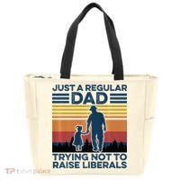 Just A Regular Dad Trying Not To Raise Liberals Tote Bag thumb 0