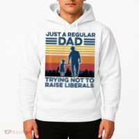 Just A Regular Dad Trying Not To Raise Liberals Hoodie thumb 2