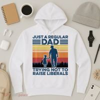 Just A Regular Dad Trying Not To Raise Liberals Hoodie thumb 3