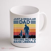 Just A Regular Dad Trying Not To Raise Liberals Coffee Mug thumb 1