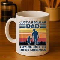 Just A Regular Dad Trying Not To Raise Liberals Coffee Mug thumb 4