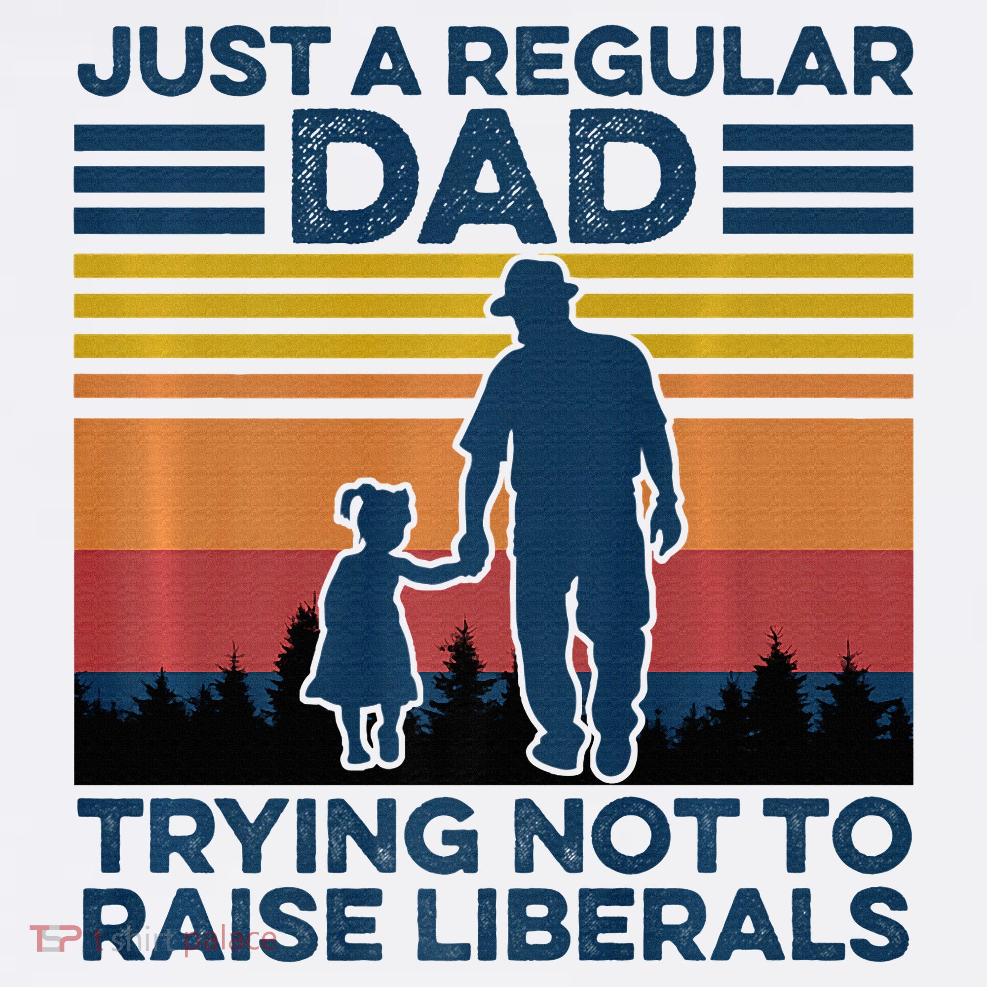 Just A Regular Dad Trying Not To Raise Liberals Baby Bodysuit