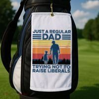 Just A Regular Dad Trying Not To Raise Liberals Golf Towel thumb 2