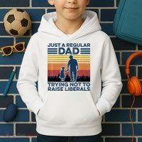 Just A Regular Dad Trying Not To Raise Liberals Kids Hoodie thumb 2