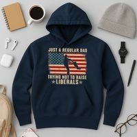 Just A Regular Dad Trying Not To Raise Liberals Father's Day Hoodie thumb 3