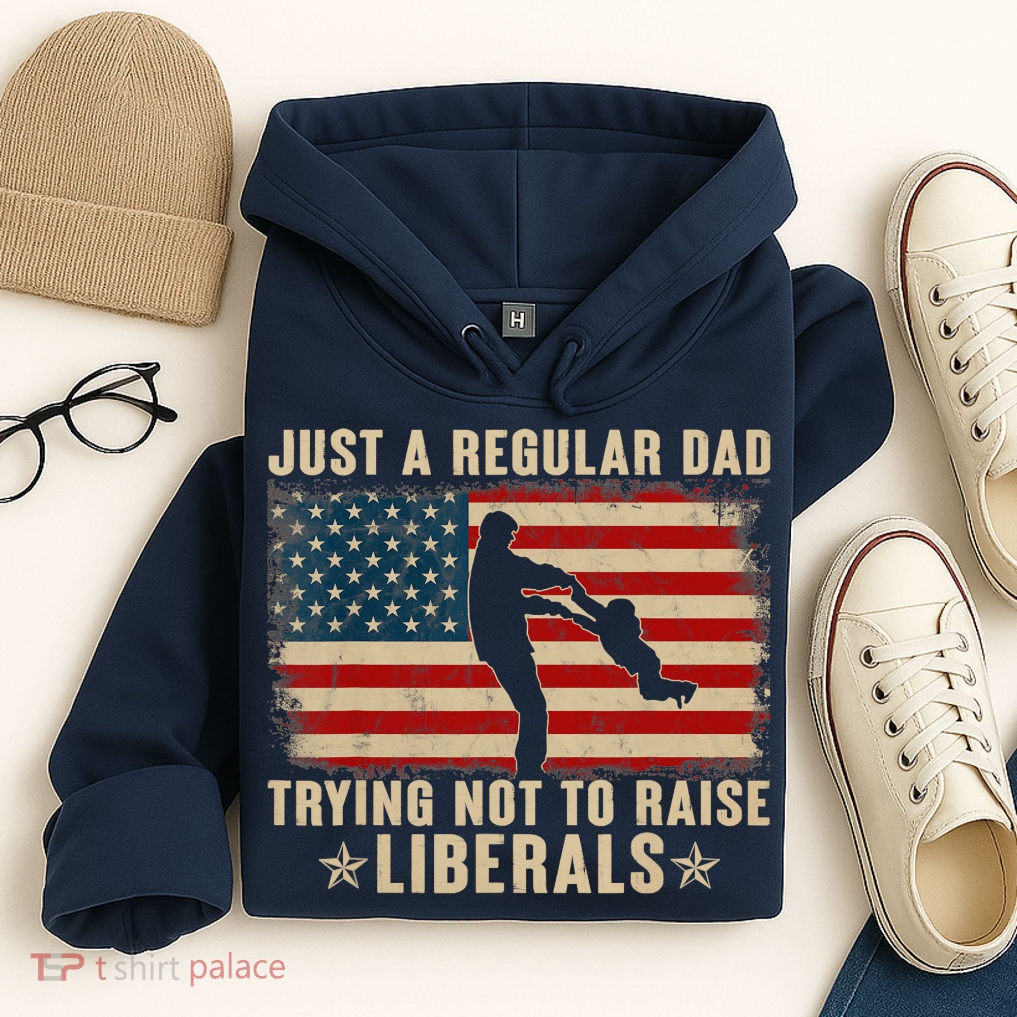 Just A Regular Dad Trying Not To Raise Liberals Father's Day Hoodie
