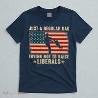 Just A Regular Dad Trying Not To Raise Liberals Father's Day T-Shirt thumb 5