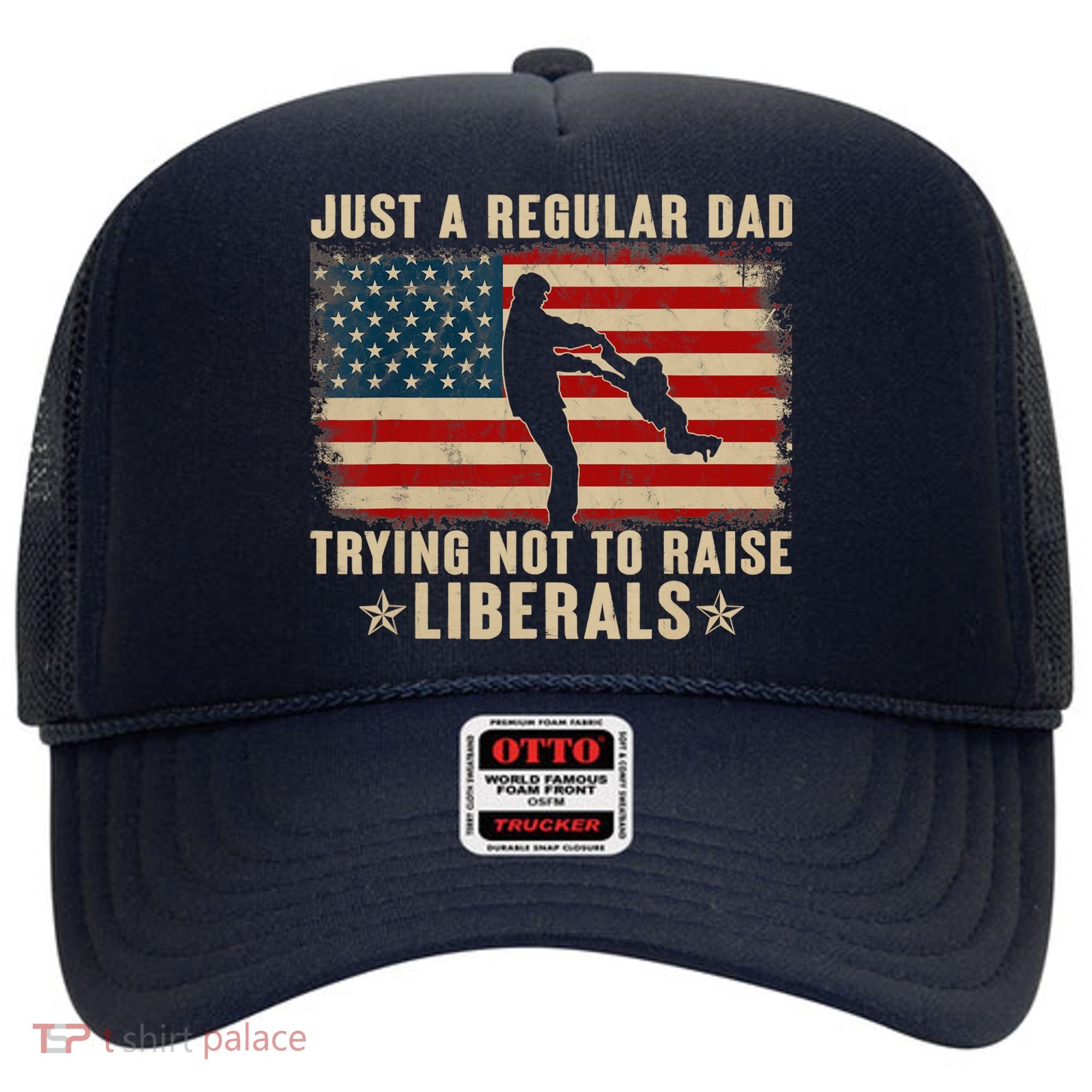Just A Regular Dad Trying Not To Raise Liberals Father's Day Hat