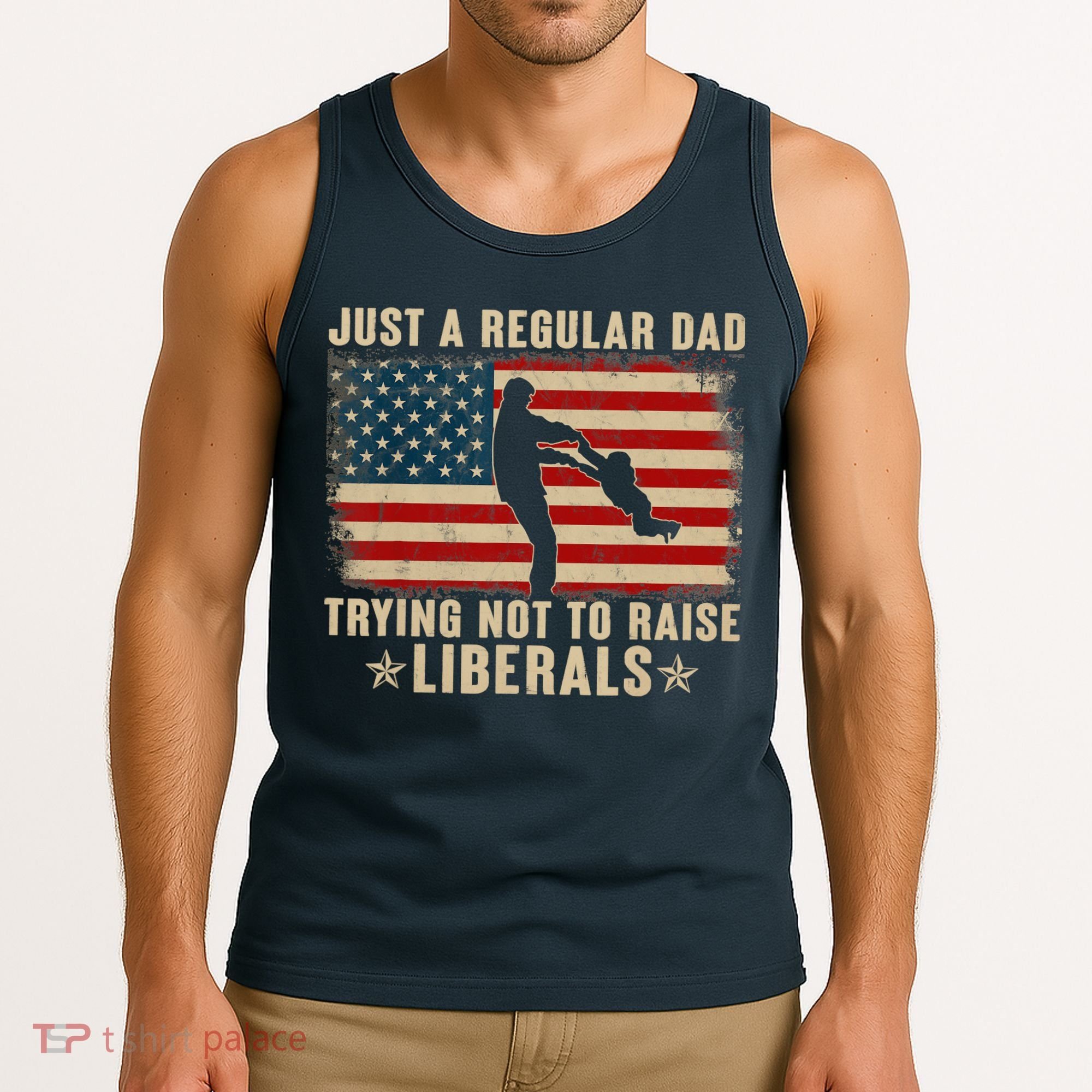 Just A Regular Dad Trying Not To Raise Liberals Father's Day Tank Top