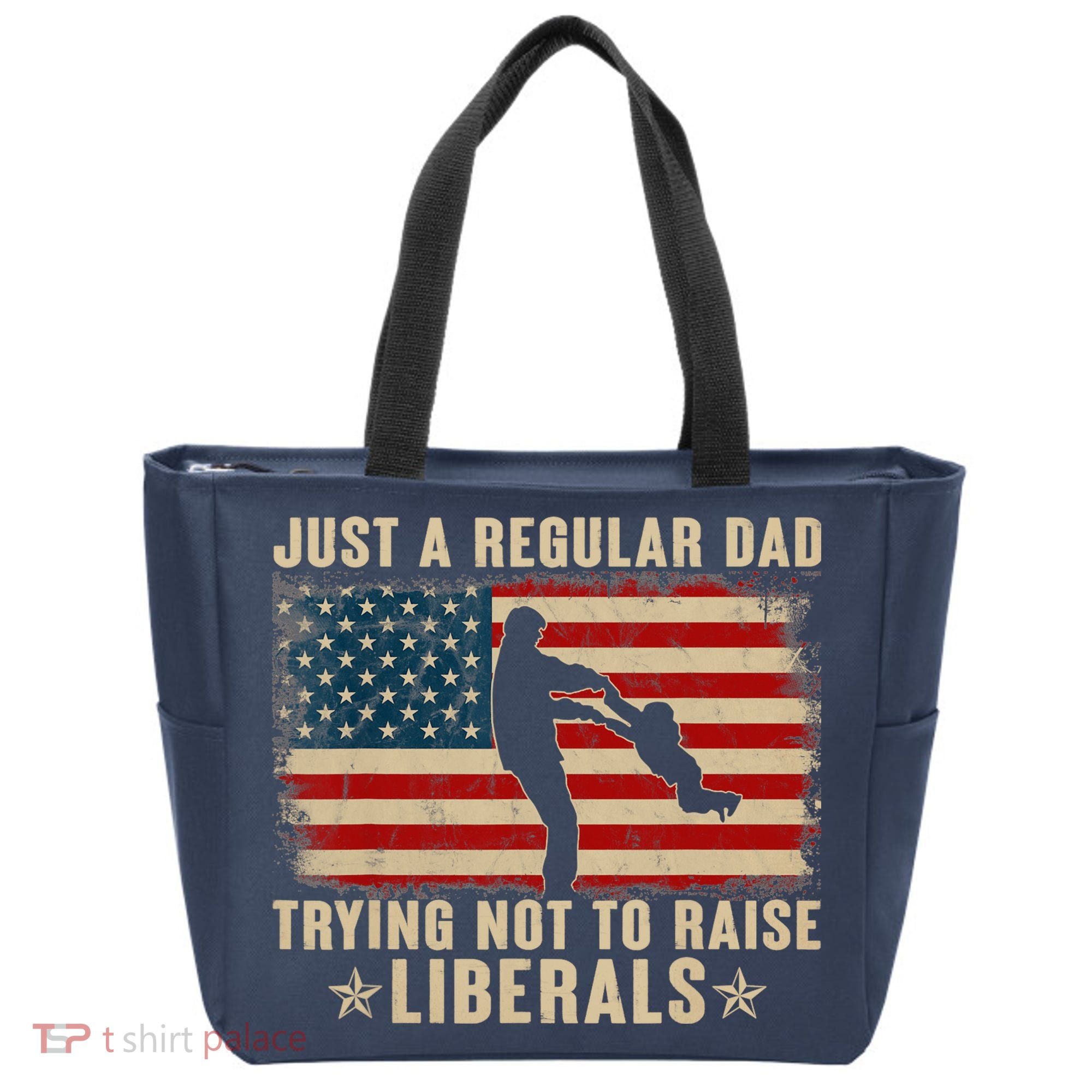 Just A Regular Dad Trying Not To Raise Liberals Father's Day Tote Bag