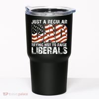Just A Regular Dad Trying Not To Raise Liberals 4th July Son Tumbler thumb 0