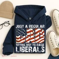 Just A Regular Dad Trying Not To Raise Liberals 4th July Son Hoodie thumb 4
