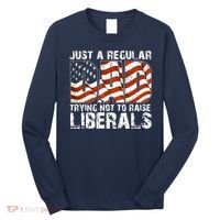 Just A Regular Dad Trying Not To Raise Liberals 4th July Son Long Sleeve Shirt thumb 0