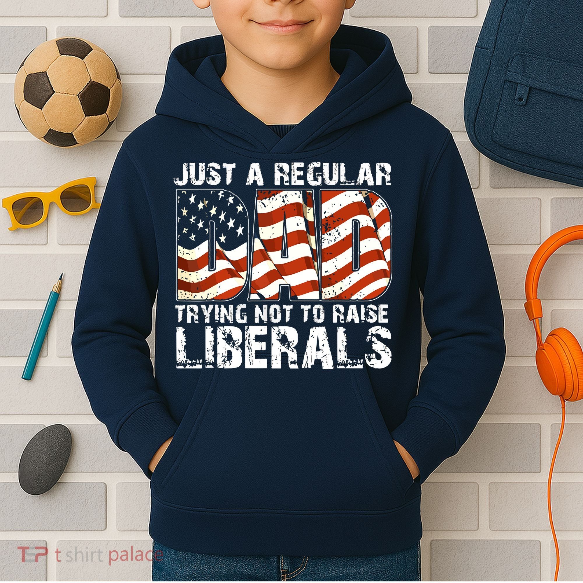 Just A Regular Dad Trying Not To Raise Liberals 4th July Son Kids Hoodie