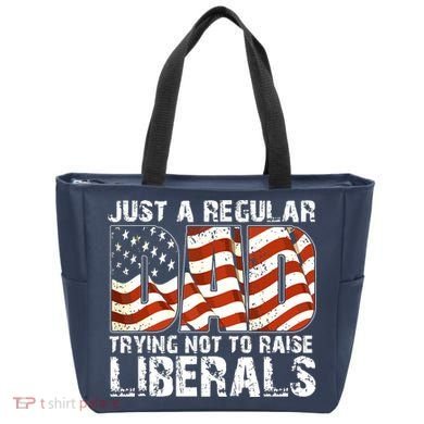 Just A Regular Dad Trying Not To Raise Liberals 4th July Son Tote Bag