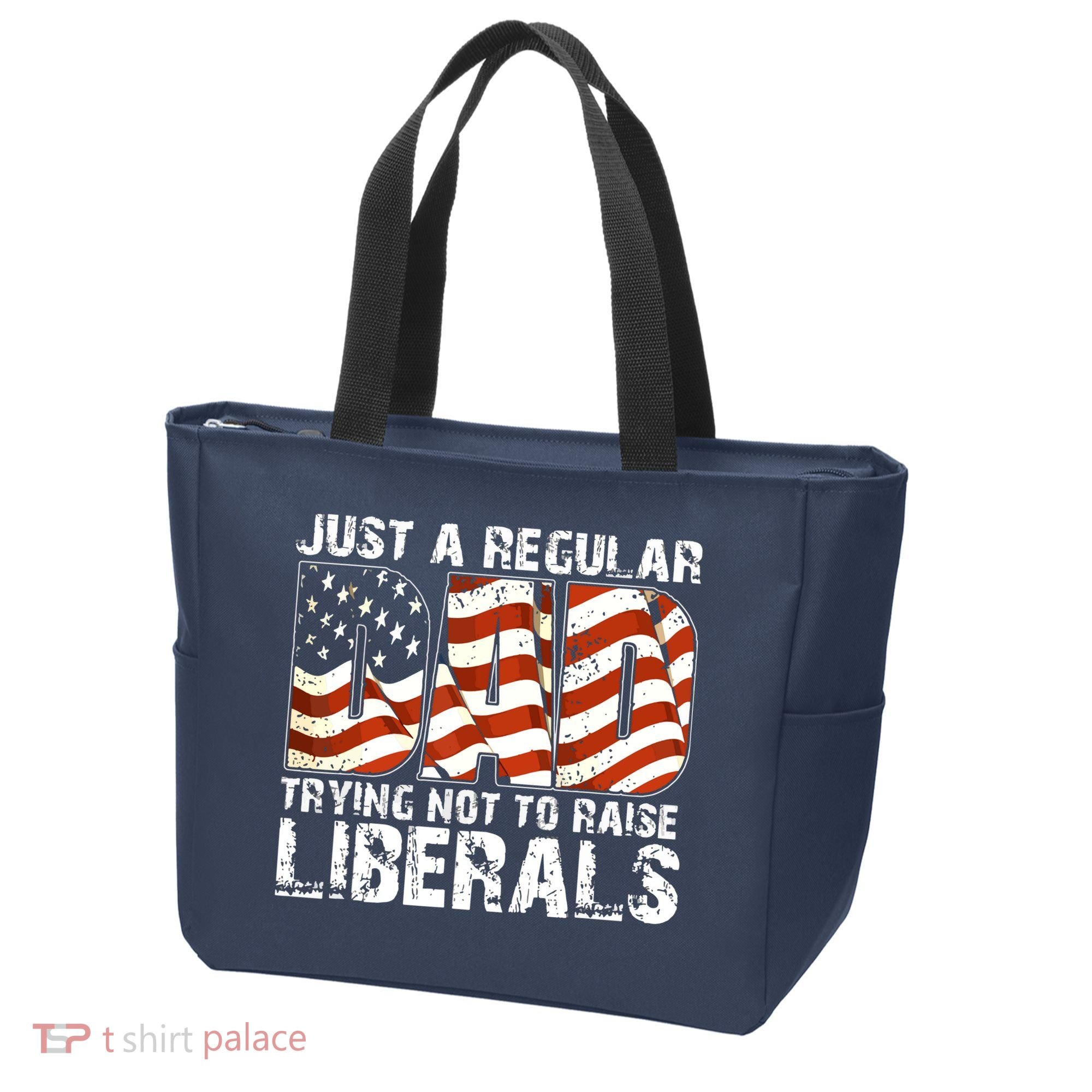 Just A Regular Dad Trying Not To Raise Liberals 4th July Son Tote Bag