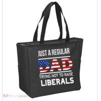 Just A Regular Dad Trying Not To Raise Liberals Fathers Day Tote Bag thumb 2