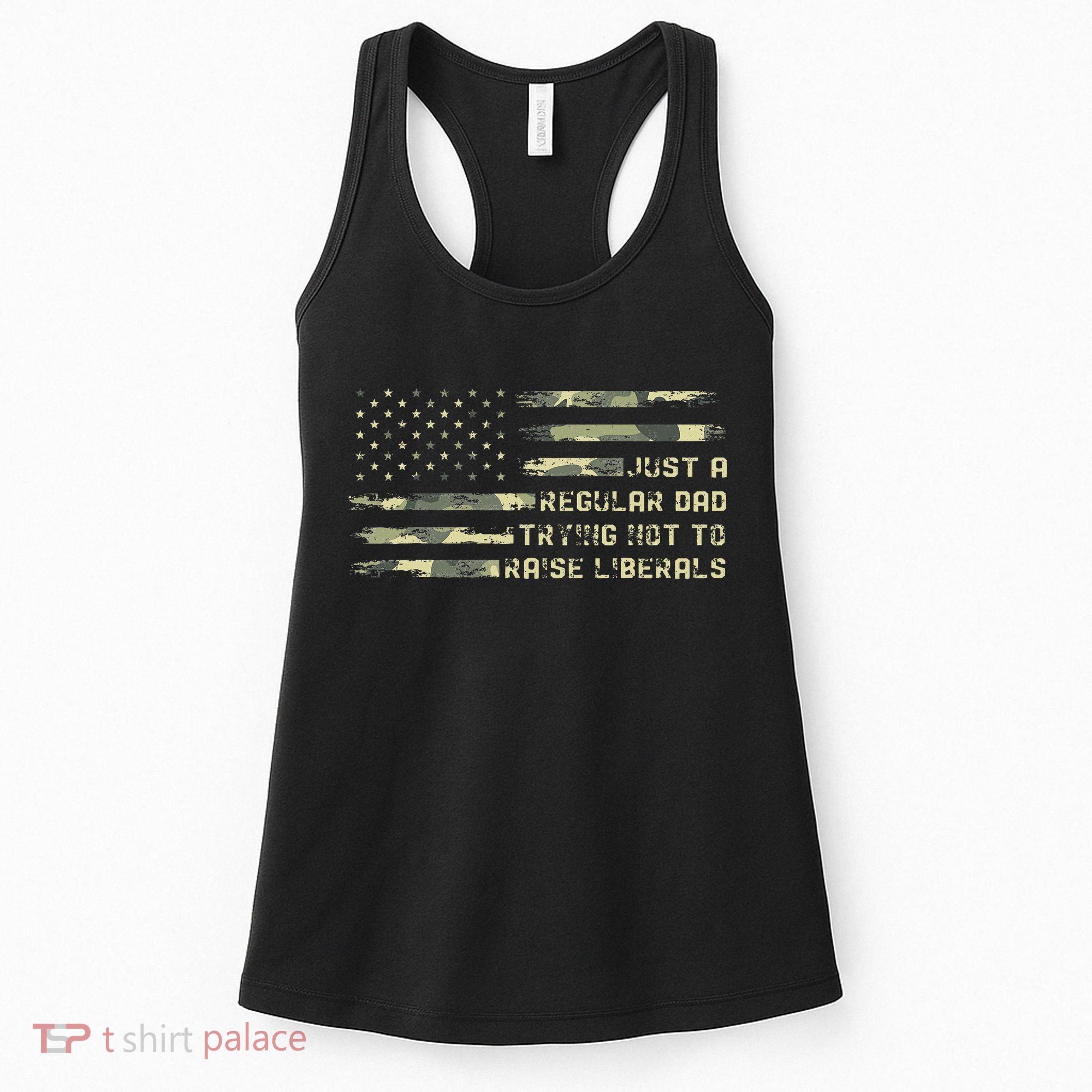 Just A Regular Dad Trying Not To Raise Liberals Camouflage Women's Tank Top