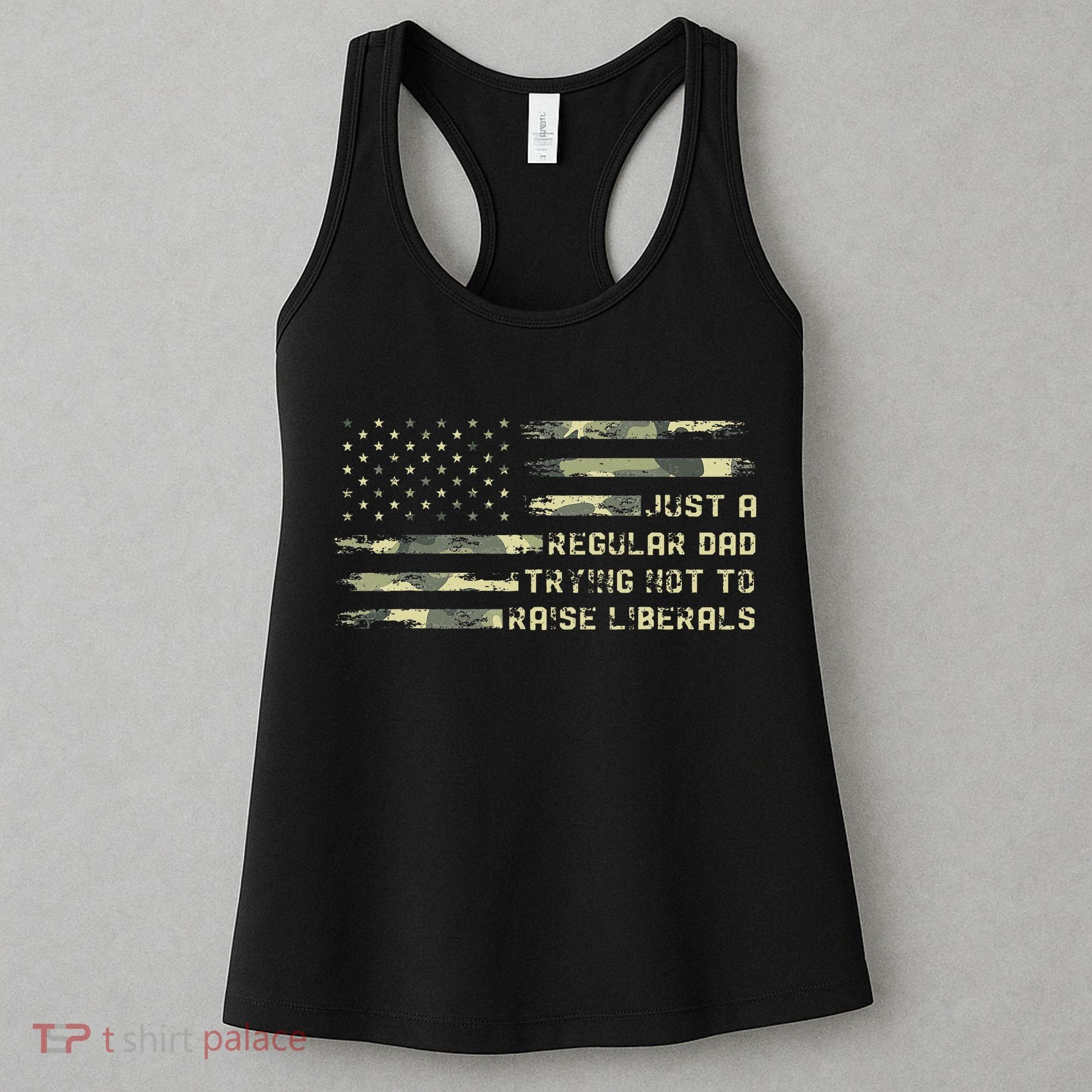 Just A Regular Dad Trying Not To Raise Liberals Camouflage Women's Tank Top