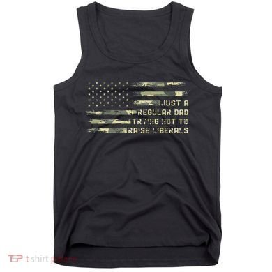 Just A Regular Dad Trying Not To Raise Liberals Camouflage Tank Top