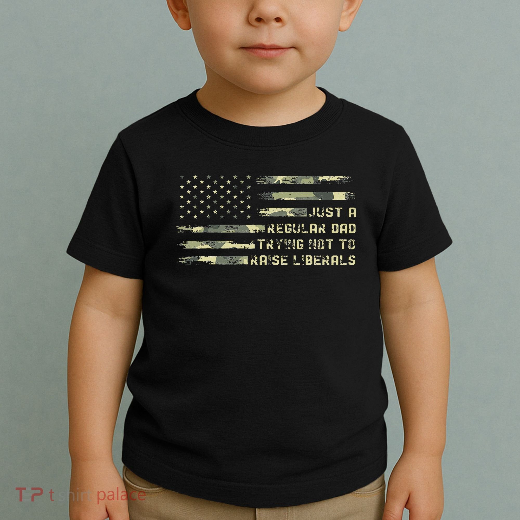 Just A Regular Dad Trying Not To Raise Liberals Camouflage Toddler T-Shirt