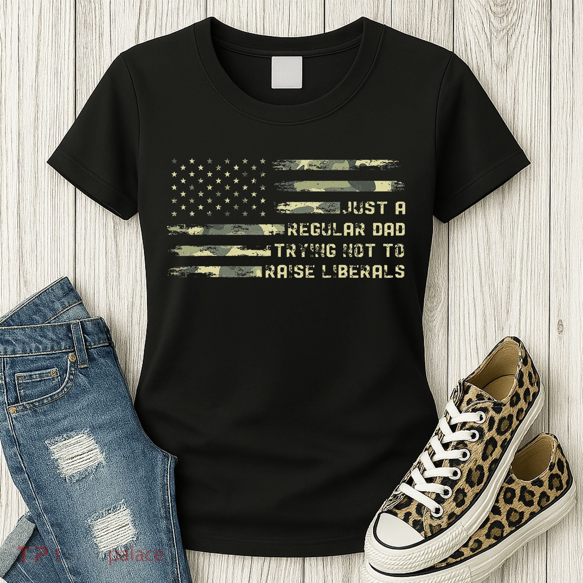 Just A Regular Dad Trying Not To Raise Liberals Camouflage Women's T-Shirt