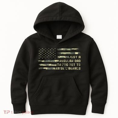 Just A Regular Dad Trying Not To Raise Liberals Camouflage Kids Hoodie