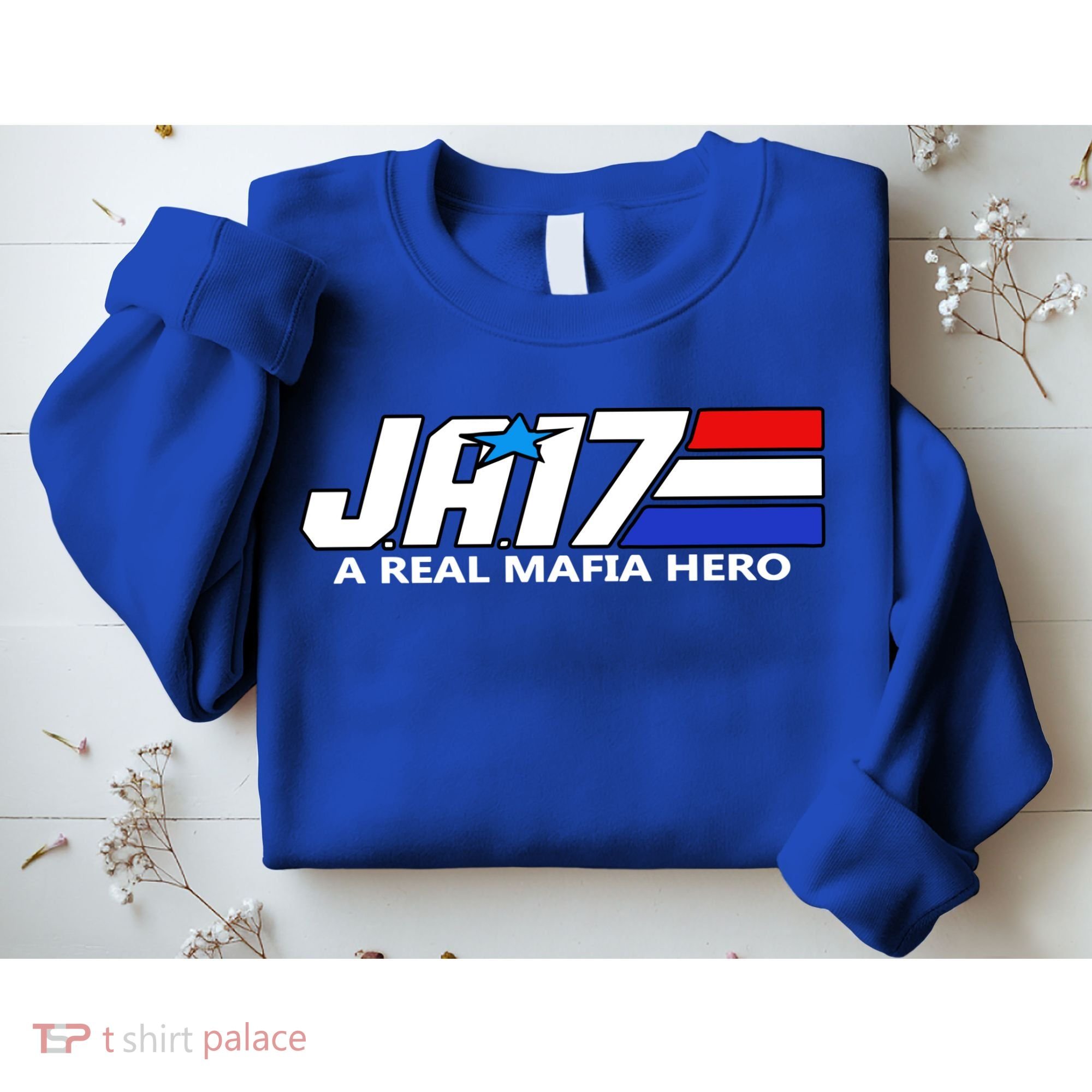 Ja17 A Real Mafia Hero Sweatshirt