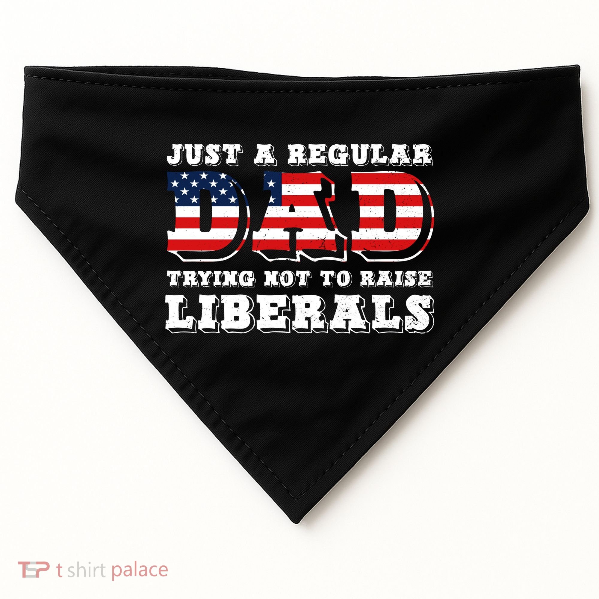Just A Regular Dad Trying Not To Raise Liberals Father's Day USA-Made Doggie Bandana