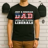 Just A Regular Dad Trying Not To Raise Liberals Father's Day T-Shirt thumb 6