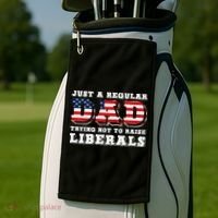 Just A Regular Dad Trying Not To Raise Liberals Father's Day Golf Towel thumb 2