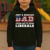 Just A Regular Dad Trying Not To Raise Liberals Father's Day Kids Hoodie thumb 3