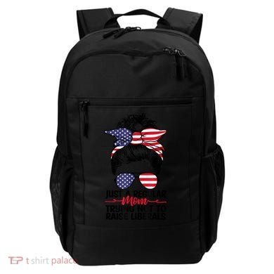 Just A Regular Mom Trying Not To Raise Liberals Backpack