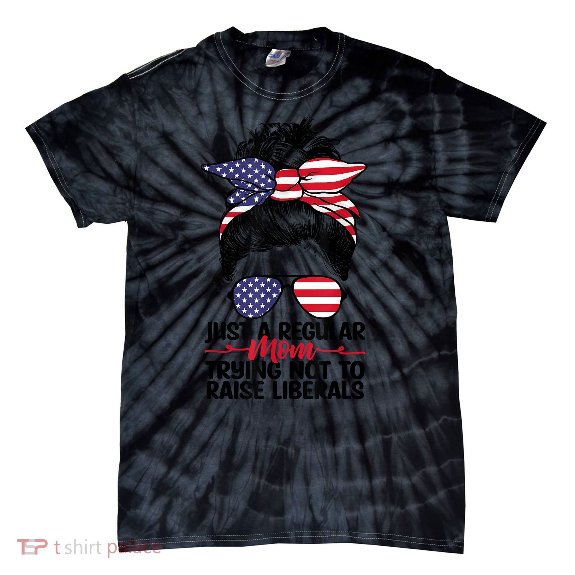 Just A Regular Mom Trying Not To Raise Liberals Tie-Dye T-Shirt