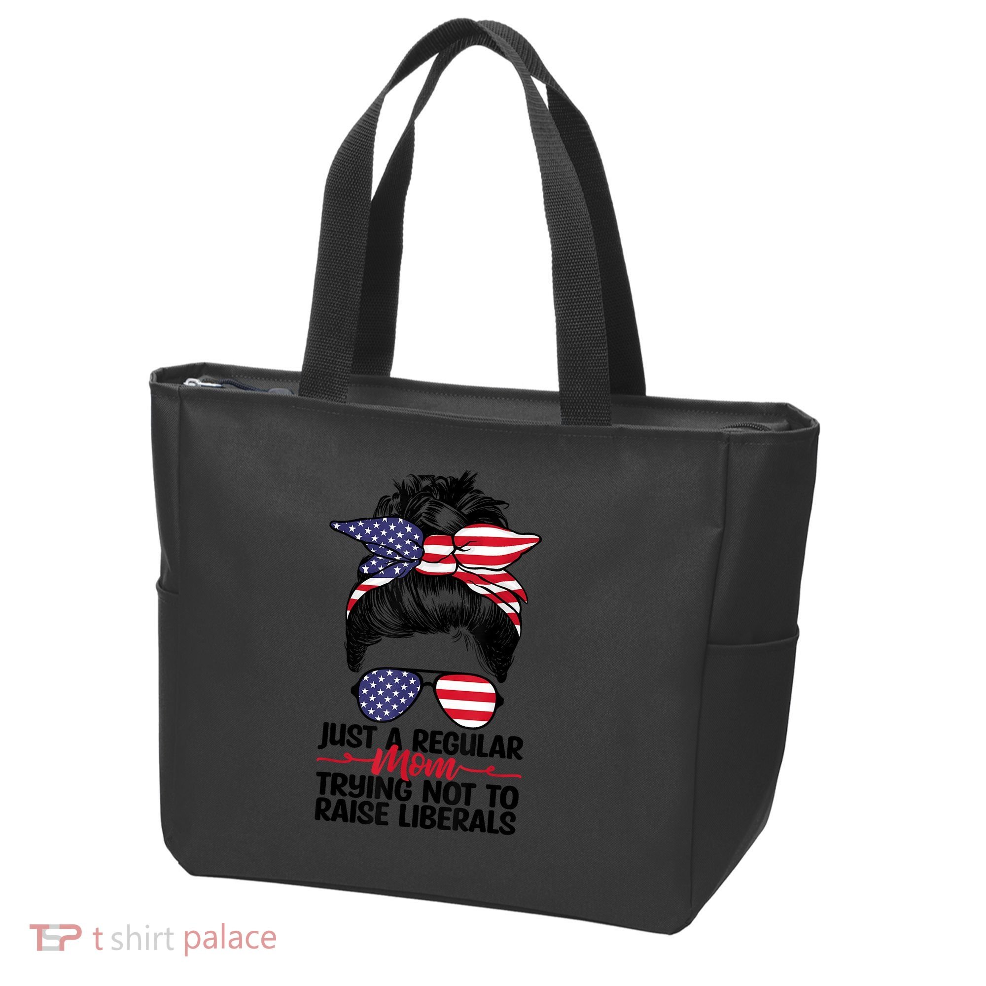 Just A Regular Mom Trying Not To Raise Liberals Tote Bag
